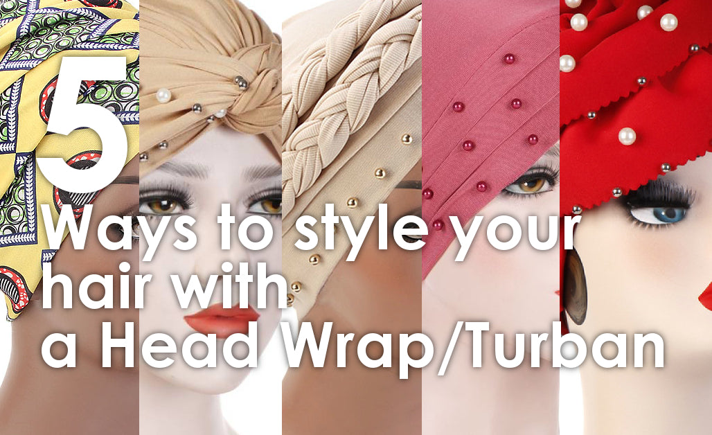 5 Ways to Style your Hair with a Head Wrap/Turban